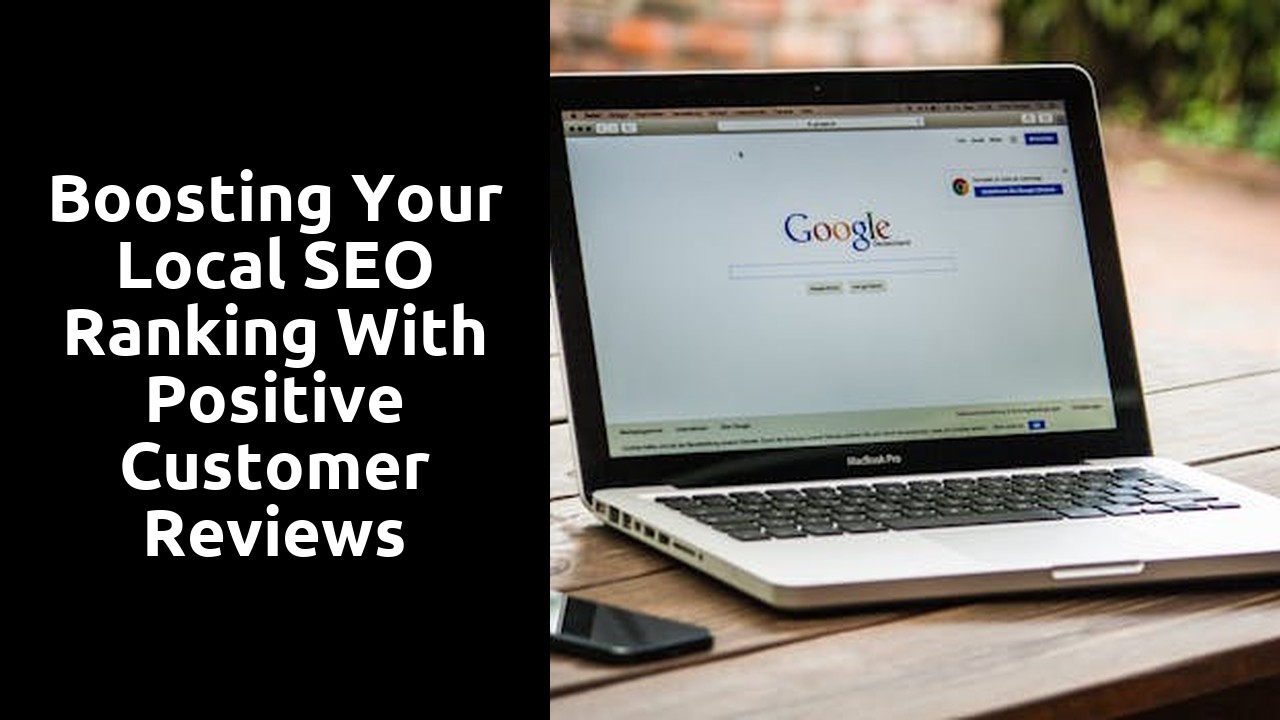 Boosting Your Local SEO Ranking with Positive Customer Reviews