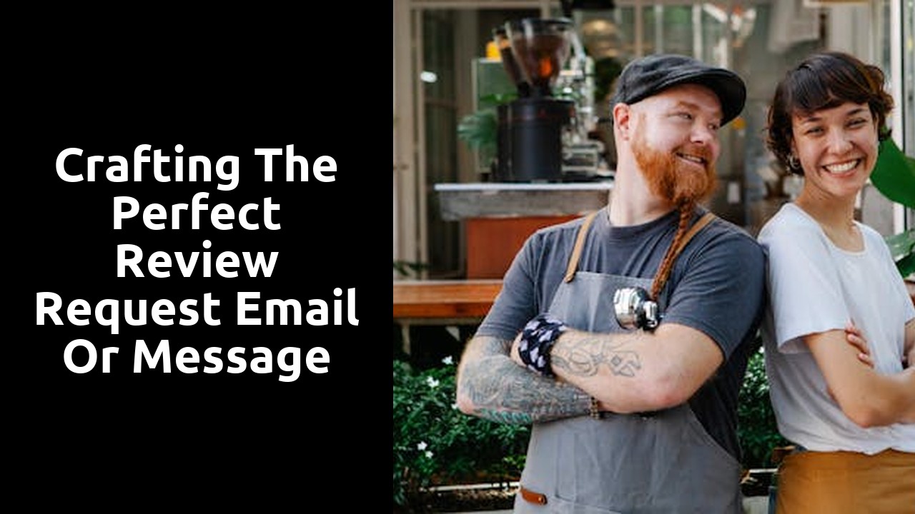 Crafting the perfect review request email or message