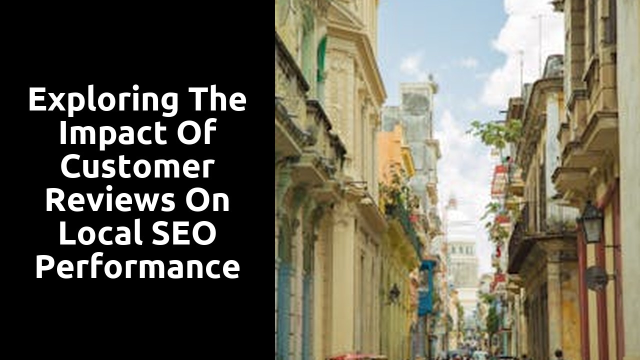 Exploring the Impact of Customer Reviews on Local SEO Performance