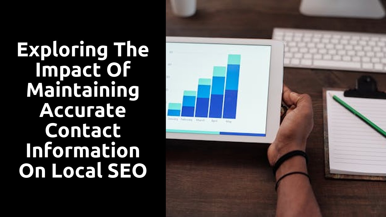 Exploring the impact of maintaining accurate contact information on local SEO performance