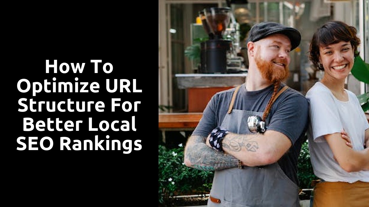 How to optimize URL structure for better local SEO rankings