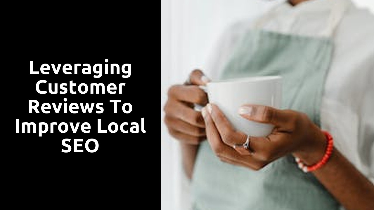 Leveraging Customer Reviews to Improve Local SEO