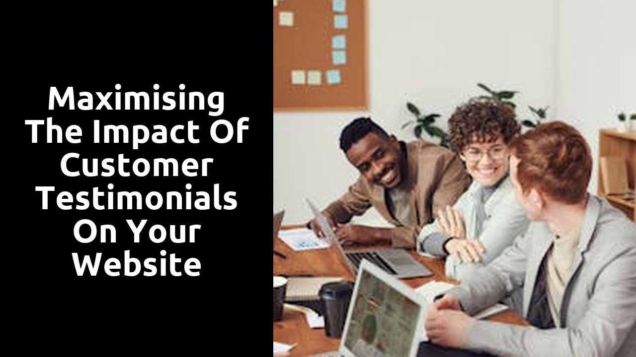 Maximising the impact of customer testimonials on your website