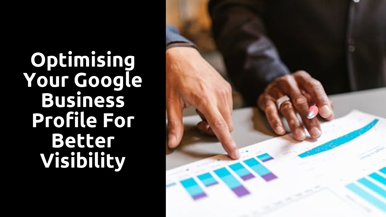 optimising your Google Business Profile for better visibility