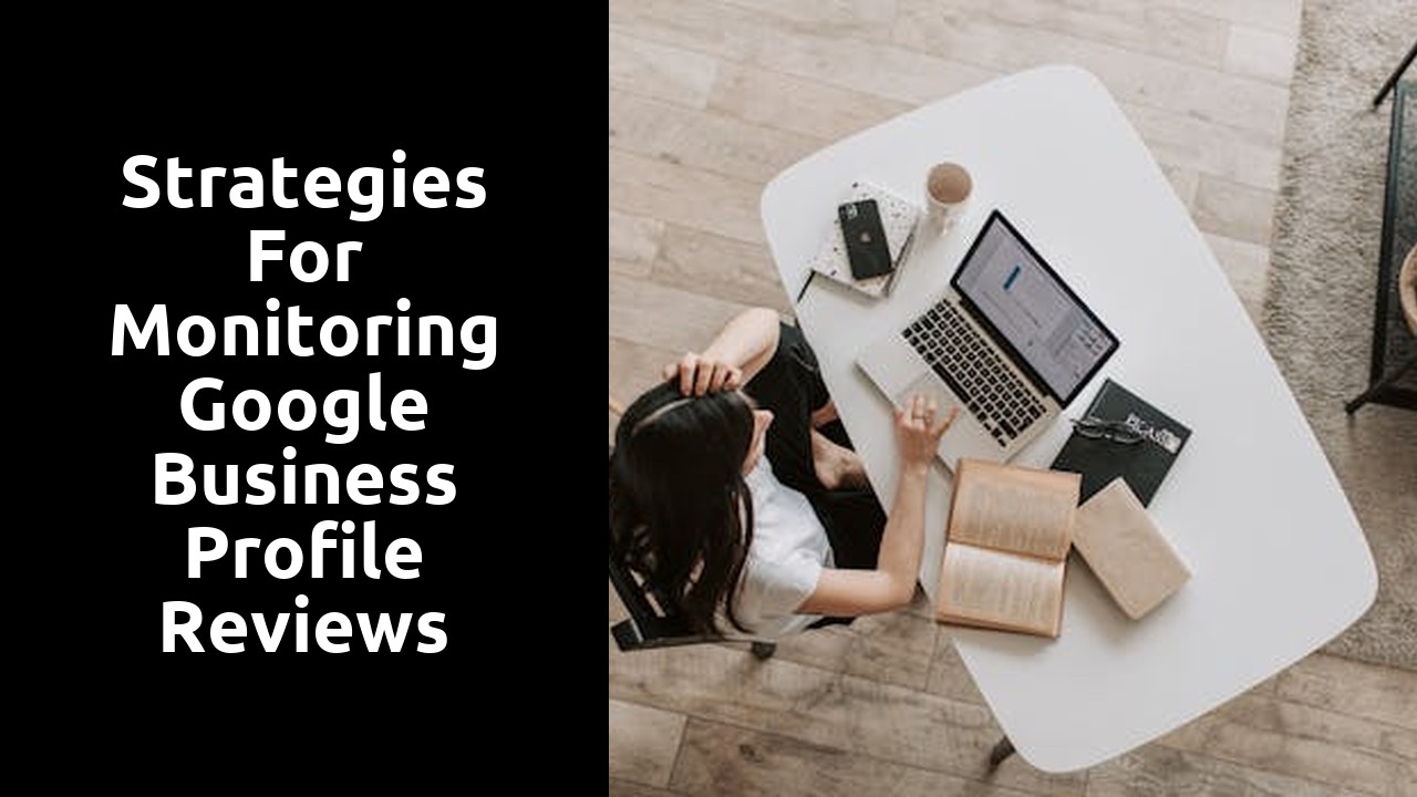 Strategies for Monitoring Google Business Profile Reviews