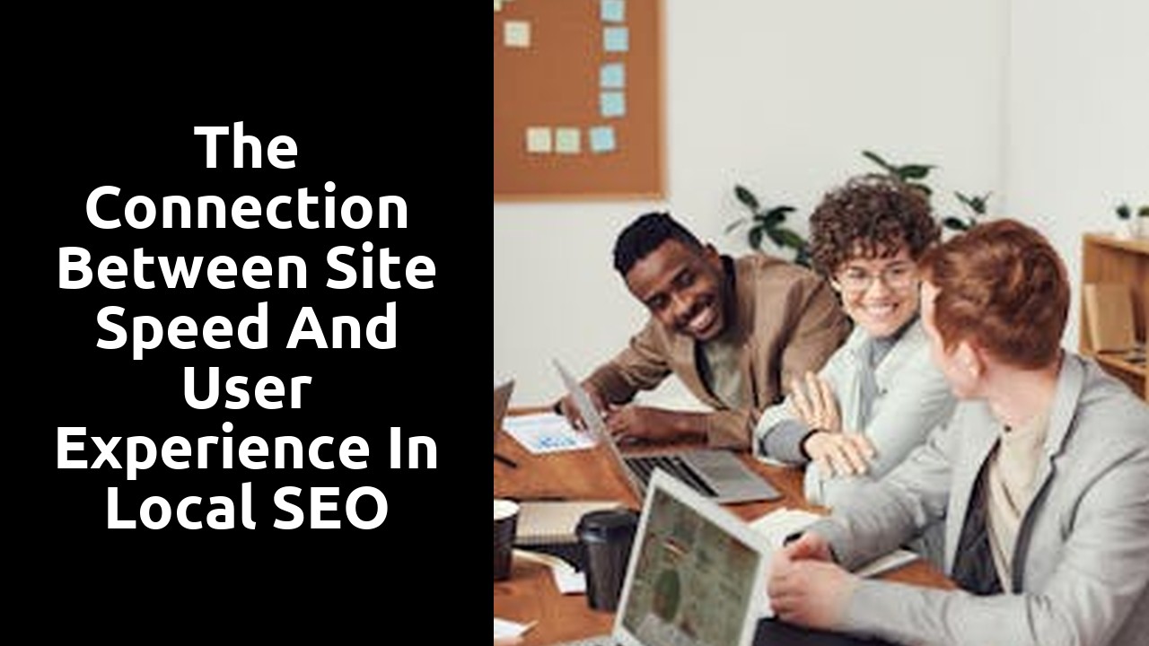 The Connection Between Site Speed and User Experience in Local SEO