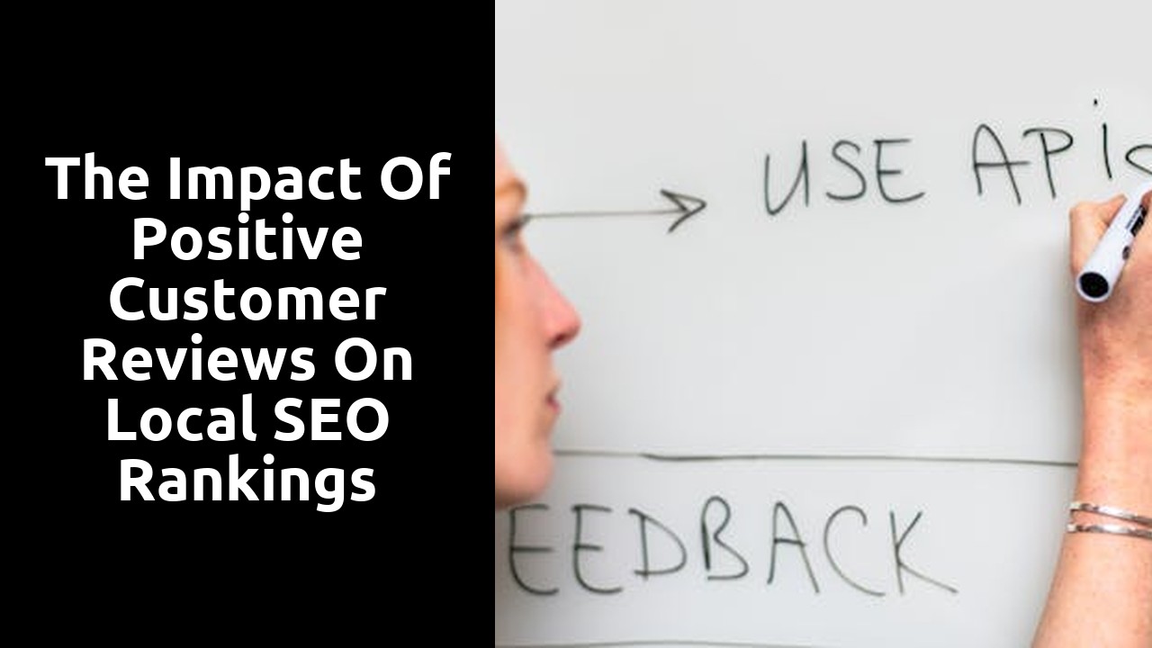 The impact of positive customer reviews on local SEO rankings