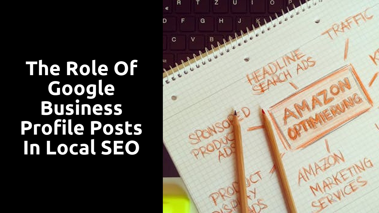 The Role of Google Business Profile Posts in Local SEO