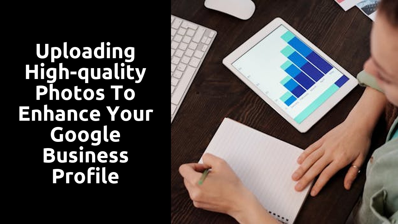 Uploading high-quality photos to enhance your Google Business Profile