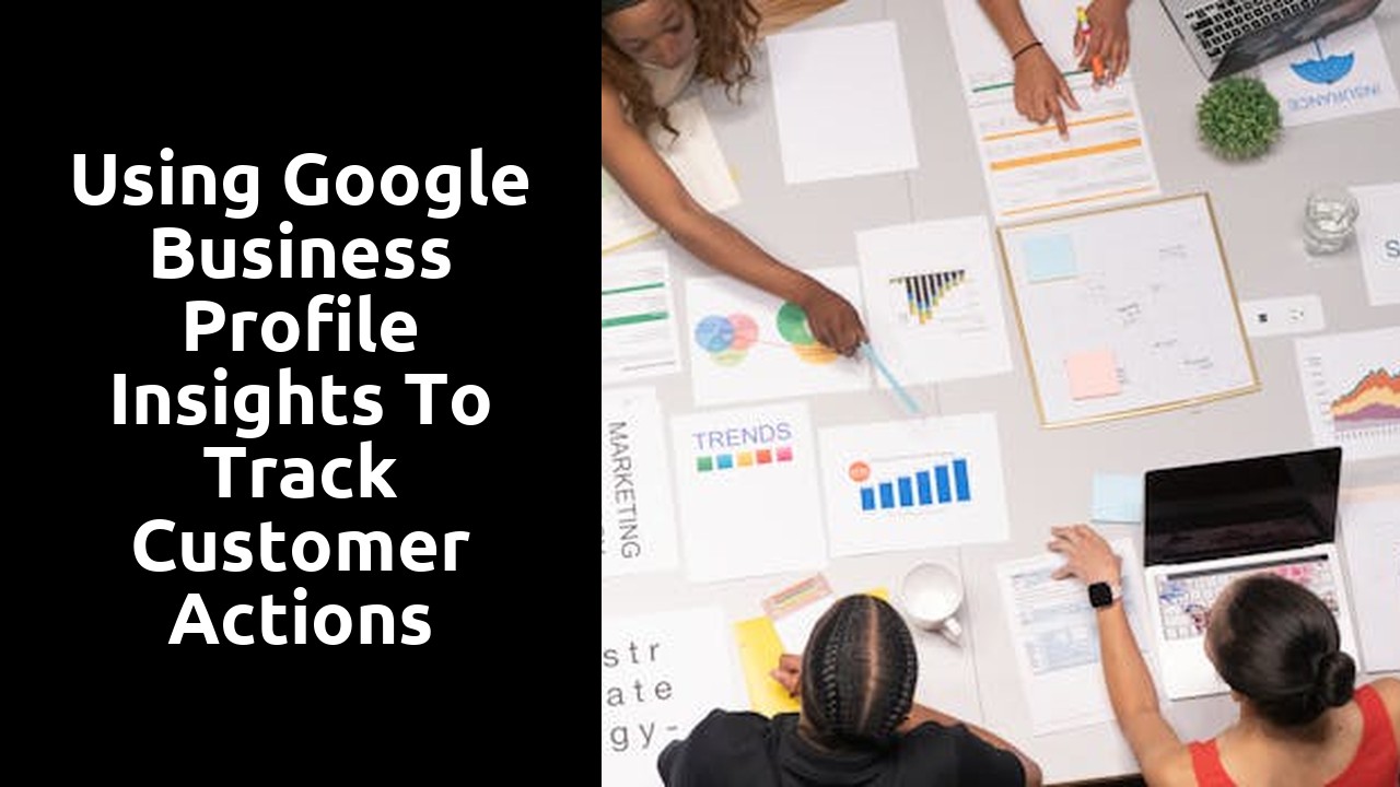 Using Google Business Profile Insights to Track Customer Actions